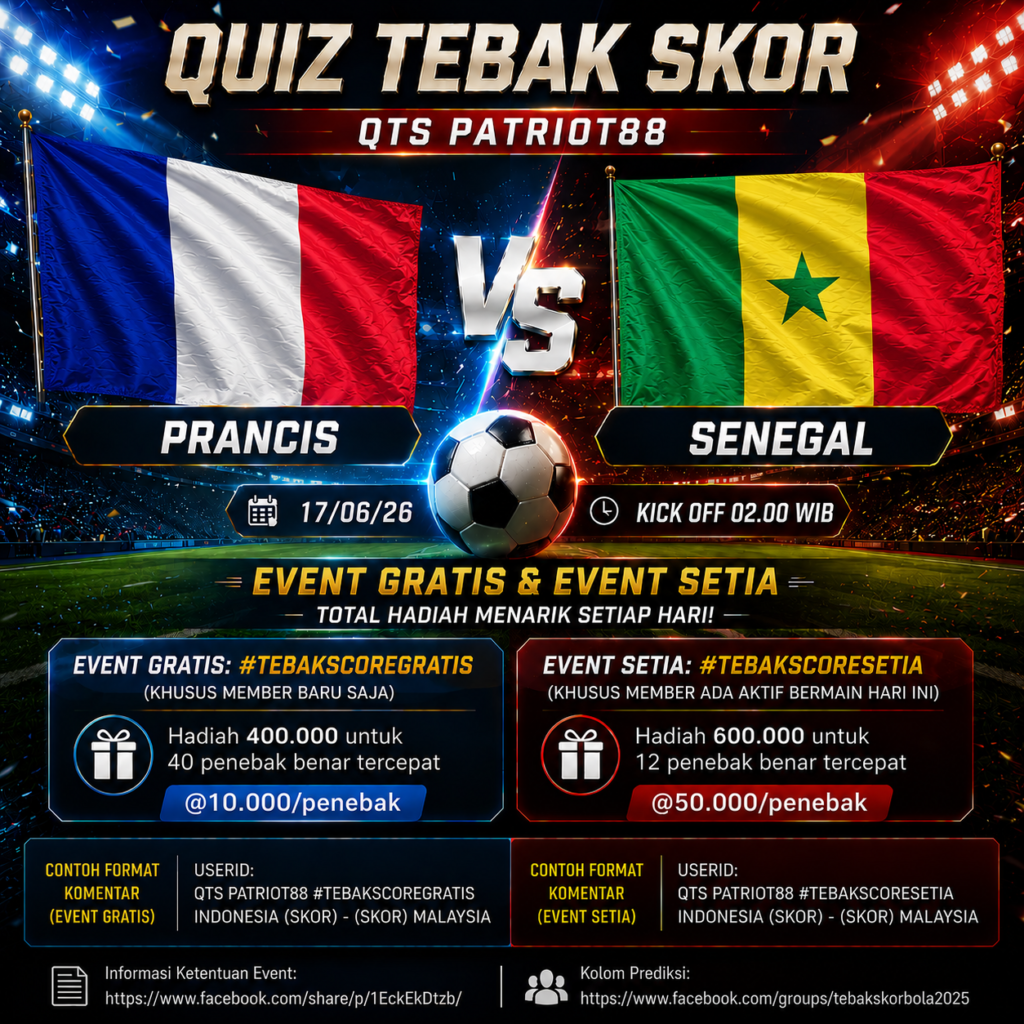 Rules QTS ( Kuiz Tebak Score ) Patriot88 PRANCIS VS SENEGAL